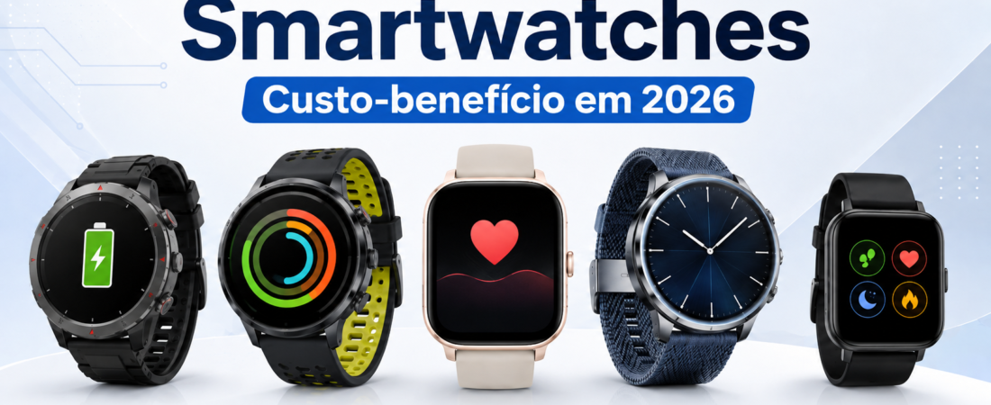 Melhores smartwatches custo-benefício em 2026: 5 opções que valem a pena